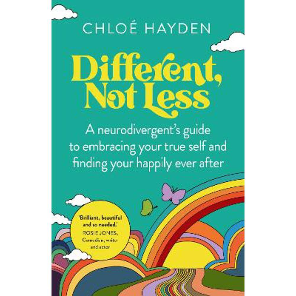 Different, Not Less: A neurodivergent's guide to embracing your true self and finding your happily ever after (Paperback) - Chloe Hayden